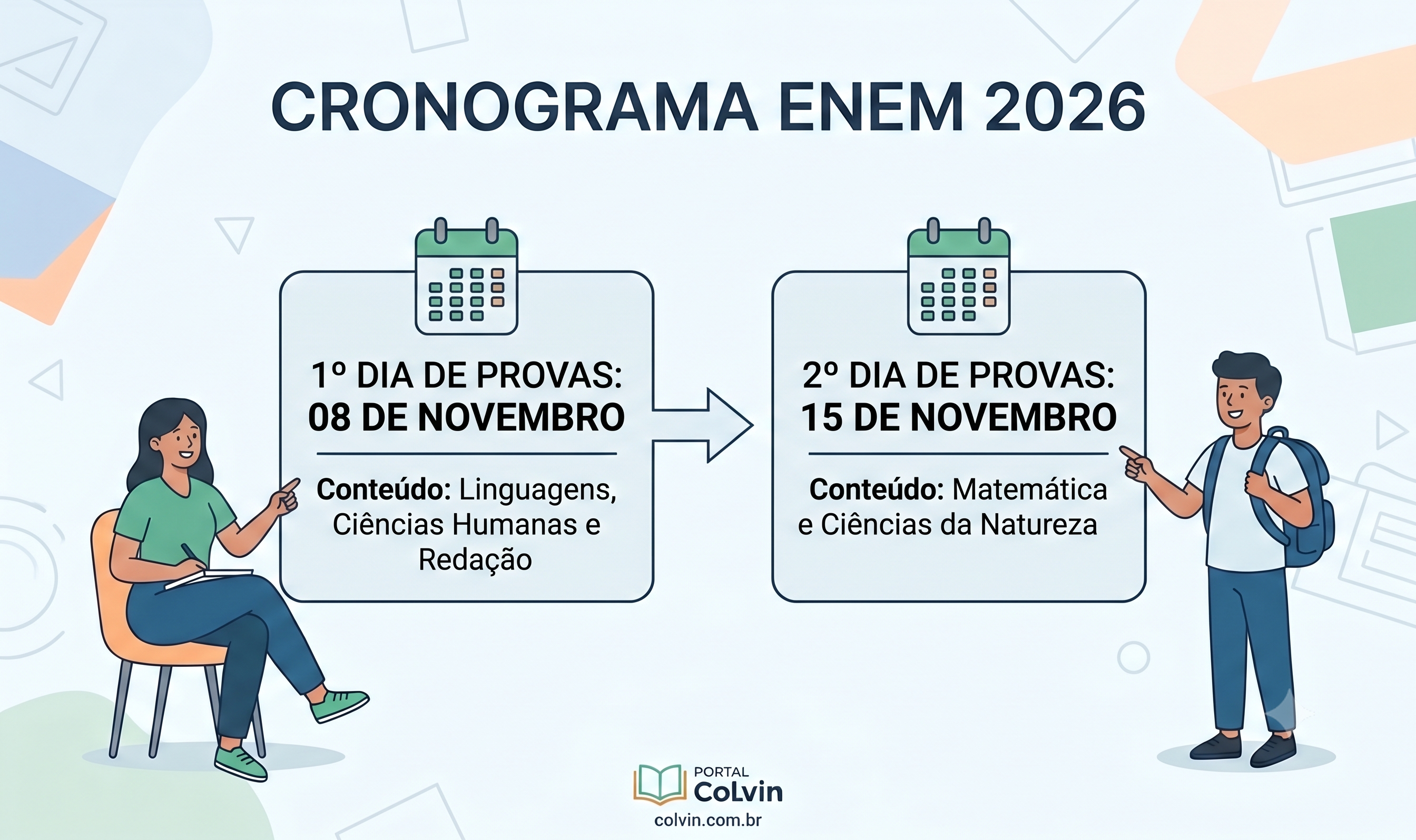 Infográfico com as datas das provas do ENEM 2026. O primeiro dia será em 08 de novembro (Linguagens, Humanas e Redação) e o segundo dia em 15 de novembro (Matemática e Natureza).